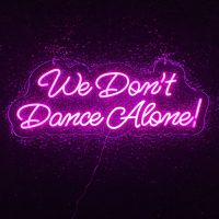 We Don't Dance Alone Acrylic Neon Sign | Birthday Party Neon Sign | Wedding Neon Sign | Sweet 16 Neon Sign | Bar Bat Mitzvah Neon Sign